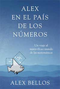 Alex en el país de los números : un viaje al maravilloso mundo de las matemáticas