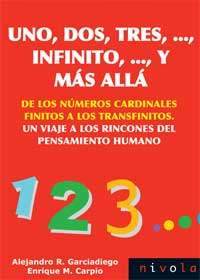 Un, dos, tres, ..., infinito, ..., y más allá : de los números cardinales finitos a los transfinitos. Un viaje a los rincones del pensamiento humano.