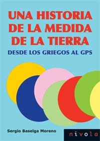 Una historia de la medida de la Tierra : desde los griegos al GPS