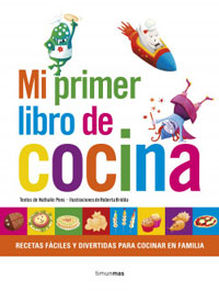 Mi primer libro de cocina : recetas fáciles y divertidas para cocinar en familia