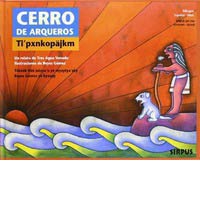 Cerro de arqueros = Ti´pxnkopäjkm