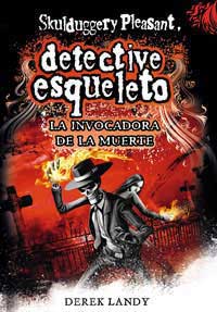 Skulduggery Pleasant, detective esqueleto. La invocadora de la muerte