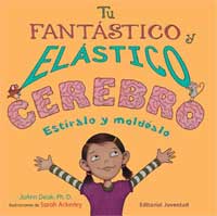 Tu fantástico y elástico cerebro : estíralo y moldéalo