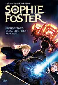 Sophie Foster. La guardiana de las ciudades perdidas