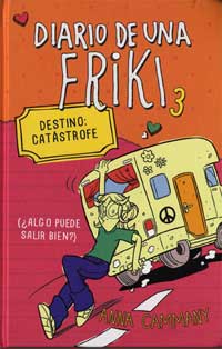 Diario de una Friki 3. Destino : catástrofe (¿algo puede salir bien?)