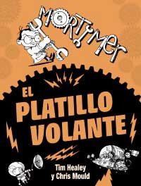 Mortimer. El platillo volante