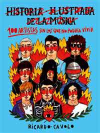 Historia ilustrada de la música : 100 artistas sin los que no podría vivir