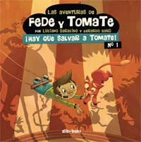 Las aventuras de Fede y Tomate 1. ¡Hay que salvar a Tomate!
