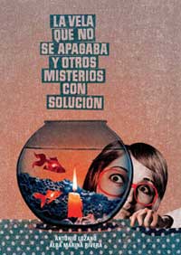 La vela que no se apaga y otros misterios con solución
