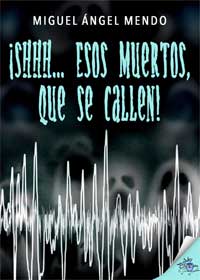 ¡Shh...! ¡Esos muertos, que se callen!