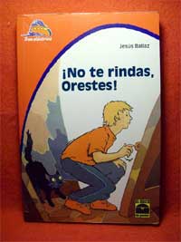 ¡No te rindas, Orestes!