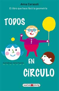Todos en círculo ¡el libro que hace fácil la geometría!