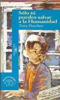 Sólo tú puedes salvar a la Humanidad