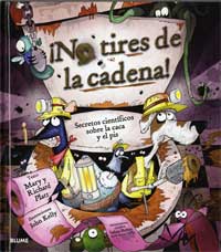 ¡No tires de la cadena! Secretos científicos sobre la caca y el pis