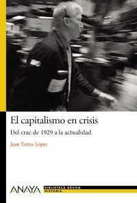 El capitalismo en crisis : del crac de 1929 a la actualidad