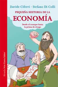 Pequeña historia de la economía : desde el trueque hasta la prima de riesgo