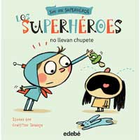 Los superhéroes no llevan chupete