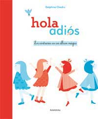Hola adiós : los contrarios en un álbum mágico