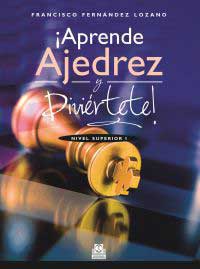 ¡Aprende ajedrez y diviértete! nivel superior I