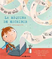 La máquina de escribir : un libro maravilloso sobre el poder de dibujar y crear historias
