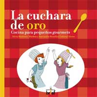 La cuchara de oro. Cocina para pequeños gourmets