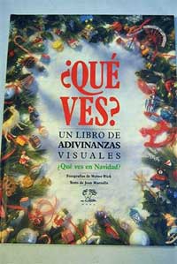 ¿Qué ves en Navidad? : un libro de adivinanzas visuales