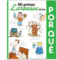 Mi primer diccionario Larousse de los ¿Por qué?