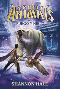 Spirit Animals. Libro IV. Fuego y hielo