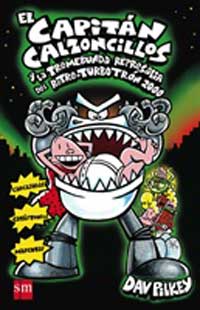 El Capitán Calzoncillos y la tremebunda represalia del Retre-Turbotrón 2000