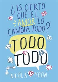 Todo, todo. ¿Es cierto que el amor lo cambia todo?