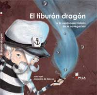 El tiburón dragón o la verdadera historia de la navegación