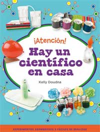 ¡Atención! hay un científico en casa. Realiza increíbles experimentos con objetos sencillos