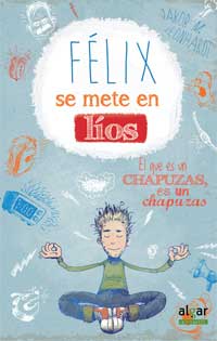 Félix se mete en líos : el que es un chapuzas, es un chapuzas