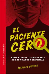 El paciente cero : resolviendo los misterios de las grandes apidemias