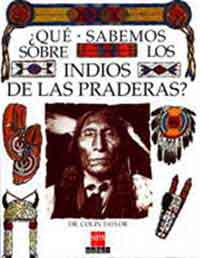 ¿Qué sabemos sobre los indios de las praderas?