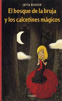 El bosque de la bruja y los calcetines mágicos : una historia sobre la felicidad
