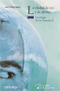 La ciudad de oro y plomo. La trilogía de los Trípodes II