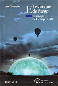 El estanque de fuego. La trilogía de los Trípodes III
