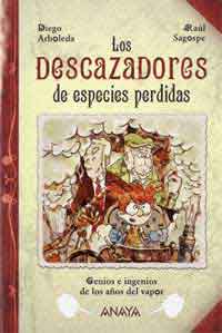 Los descazadores de especies perdidas : genios e ingenios de los años del vapor