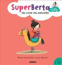 Superberta y los primos. Del lado del corazón