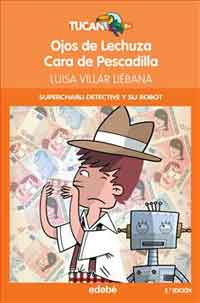 Ojos de Lechuza Cara de Pescadilla (Superchachi detective y su robot)