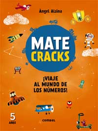 Matecracks. ¡Viaje al mundo de los números 5 años!