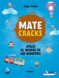 Matecracks. ¡Viaje al mundo de los números 6 años!