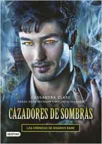 Cazadores de sombras. Las crónicas de Magnus Bane