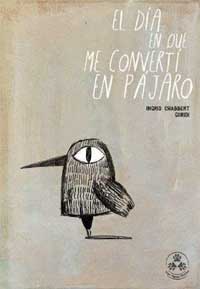 El día en que me convertí en pájaro