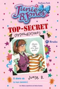 Junie B. Jones : Top-Scret (privadísimo) : el diario de Junie B. (¡y el tuyo también!)