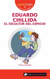 Educardo Chillida : el escultor del espacio