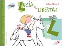 Lucía y la libertad : biblioteca de inteligencia emocional y educación en valores