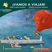 ¡Vamos a viajar! ; Floro, el globo aerostático; Germán, el pequeño submarino