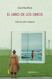 El libro de los libros : historias sobre imágenes